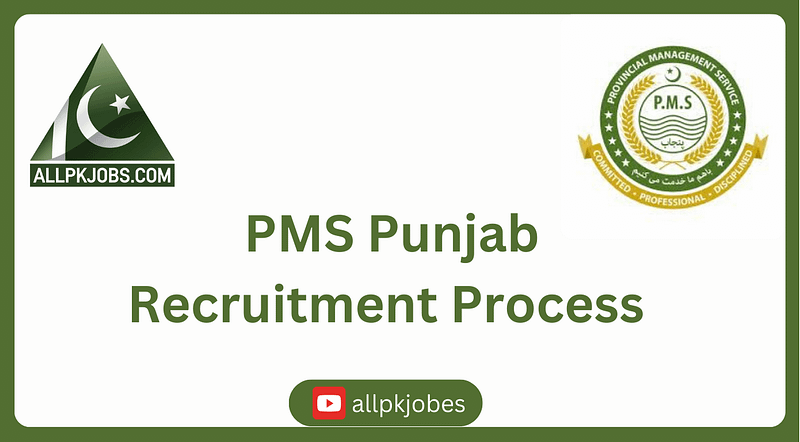 Step-by-Step PMS Punjab Recruitment Process