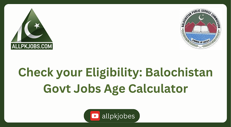 Balochistan Govt Jobs Age Limit Calculation